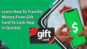 Learn How to Transfer Money From Gift Card to Cash App in Quickly